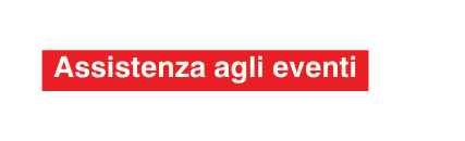 Assistenza agli eventi